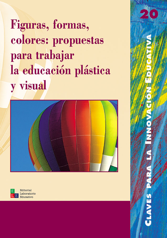 Figuras, formas, colores: propuestas para trabajar la educación plástica y visual