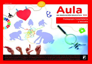 REVISTA AULA – 322 (DICIEMBRE 22) – Pedagogía hospitalaria y escuela. Propuestas y recursos