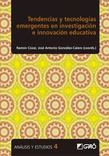 Tendencias y tecnologías emergentes en investigación e innovación educativa