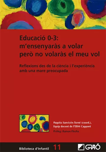 Educació 0-3: m’ensenyaràs a volar però no volaràs el meu vol