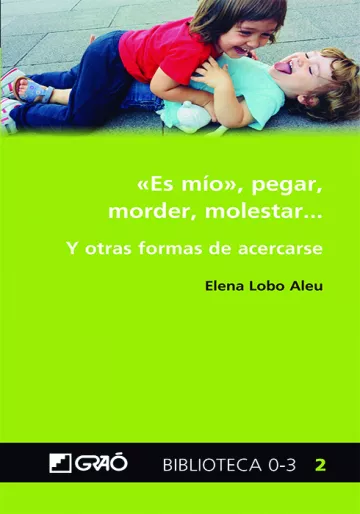 «Es mío», pegar, morder, molestar…