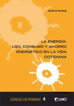 La energía: uso, consumo y ahorro energético en la vida cotidiana