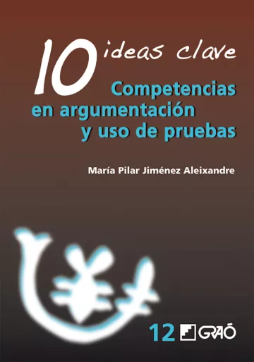 10 Ideas Clave. Competencias en argumentación y uso de pruebas