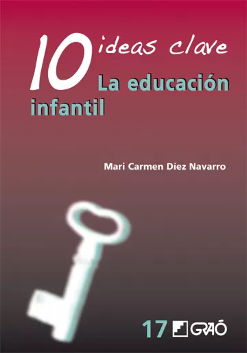 10 Ideas Clave. La educación infantil